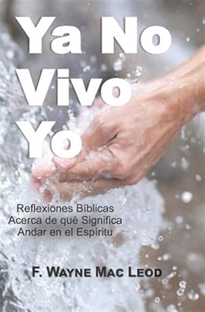 Immagine del venditore per Ya No Vivo Yo: Reflectiones Biblicas Acerca de Qu Significa Andar en el Espritu -Language: spanish venduto da GreatBookPrices