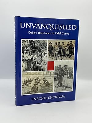 Seller image for Unvanquished: Cuba's Resistance to Fidel Castro for sale by Librariana Fine Books