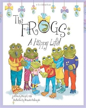 Immagine del venditore per The Frogs: A Happy Life! venduto da GreatBookPricesUK