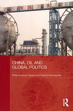 Seller image for China, Oil and Global Politics for sale by GreatBookPrices