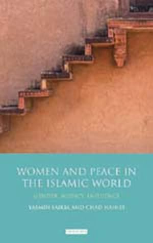 Bild des Verkufers fr Women and Peace in the Islamic World : Gender, Agency and Influence zum Verkauf von GreatBookPrices