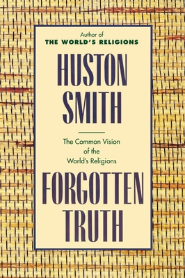 Image du vendeur pour Forgotten Truth: The Common Vision of the World's Religions (Paperback or Softback) mis en vente par BargainBookStores