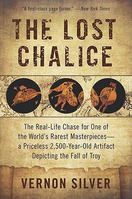 Seller image for The Lost Chalice: The Real-Life Chase for One of the World's Rarest Masterpieces -- a Priceless 2,500-Year-Old Artifact Depicting the Fa (Paperback or Softback) for sale by BargainBookStores