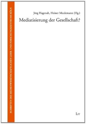 Imagen del vendedor de Mediatisierung der Gesellschaft?. Jrg Hagenah ; Heiner Meulemann (Hg.) / Medienwissenschaftliches Lehr- und Forschungszentrum (Kln): Schriften des Medienwissenschaftlichen Lehr- und Forschungszentrums Kln ; Bd. 3 a la venta por Fundus-Online GbR Borkert Schwarz Zerfa