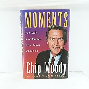 Seller image for Moments: The Life and Career of a Texas Newsman for sale by Cat On The Shelf