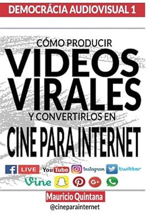 Seller image for Manual Para Producir Videos Virales : C mo Convertir Sus Videos En Cine Para Internet -Language: spanish for sale by GreatBookPricesUK