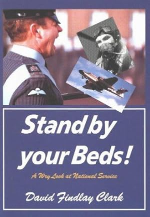 Image du vendeur pour Stand by Your Beds!: A Wry Look at National Service mis en vente par WeBuyBooks