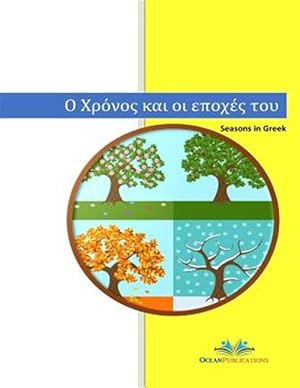 Imagen del vendedor de Greek Vocabulary Letters Characters : The Seasons and Months in Greek. Greek Vocabulary of More Than 200 Words a la venta por GreatBookPricesUK