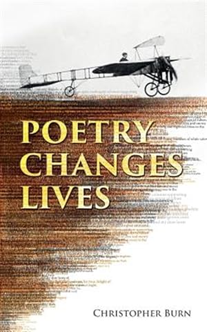 Seller image for Poetry Changes Lives : Daily Thoughts on Poetry and History for sale by GreatBookPrices