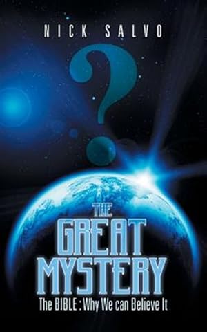 Immagine del venditore per The Great Mystery: The Bible: Why We Can Believe It venduto da GreatBookPrices