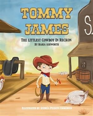 Imagen del vendedor de Tommy James the Littlest Cowboy in Reckon a la venta por GreatBookPrices
