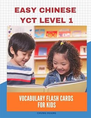 Seller image for Easy Chinese Yct Level 1 Vocabulary Flash Cards for Kids: New 2019 Standard Course with Full Basic Mandarin Chinese Flashcards for Children or Beginne for sale by GreatBookPrices