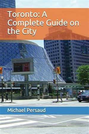 Image du vendeur pour Toronto: A Complete Guide on the City mis en vente par GreatBookPrices
