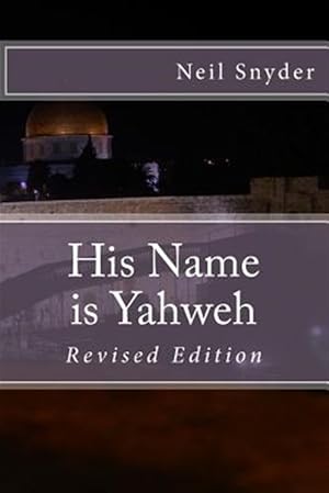 Seller image for His Name Is Yahweh for sale by GreatBookPrices