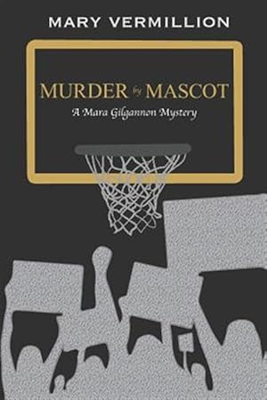Immagine del venditore per Murder by Mascot: A Mara Gilgannon Mystery venduto da GreatBookPricesUK