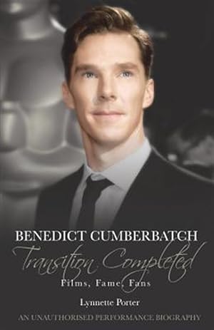 Seller image for Benedict Cumberbatch, Transition Completed: Films, Fame, Fans for sale by GreatBookPrices