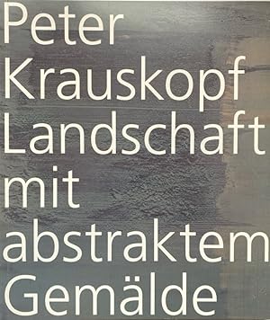 Bild des Verkufers fr Peter Krauskopf, Landschaft mit abstraktem Gemlde. zum Verkauf von Fundus-Online GbR Borkert Schwarz Zerfa