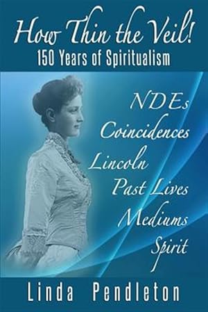 Seller image for How Thin the Veil! 150 Years of Spiritualism for sale by GreatBookPrices