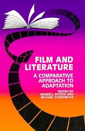 Seller image for Film and Literature : A Comparative Approach to Adaptation for sale by GreatBookPrices