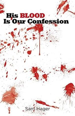 Seller image for His Blood Is Our Confession : The Blood of Jesus for sale by GreatBookPrices