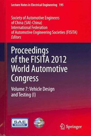 Seller image for Proceedings of the FISITA 2012 World Automotive Congress : Vehicle Design and Testing (I) for sale by GreatBookPrices