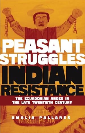 Image du vendeur pour From Peasant Struggles to Indian Resistance : The Ecuadorian Andes in the Late Twentieth Century mis en vente par GreatBookPrices