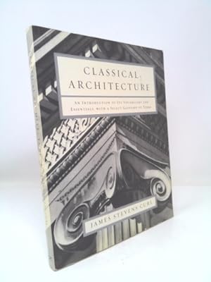 Bild des Verkufers fr Classical Architecture: An Introduction to Its Vocabulary and Essentials, with a Select Glossary of Terms zum Verkauf von ThriftBooksVintage