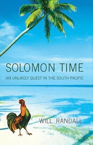 Immagine del venditore per Solomon Time : An Unlikely Quest in the South Pacific venduto da GreatBookPrices