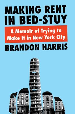 Seller image for Making Rent in Bed-Stuy: A Memoir of Trying to Make It in New York City (Paperback or Softback) for sale by BargainBookStores