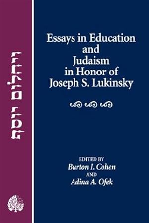 Seller image for Essays in Education and Judaism in Honor of Joseph S. Lukinsky for sale by GreatBookPrices