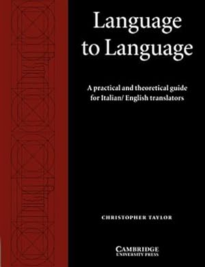 Immagine del venditore per Language To Language : A Practical And Theoretical Guide For Italian/english Translators venduto da GreatBookPrices