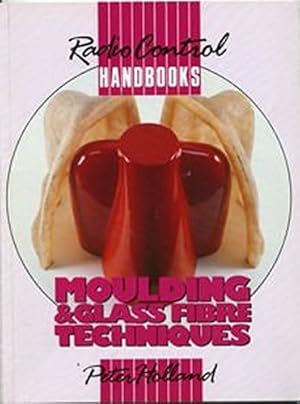 Bild des Verkufers fr Moulding and Glass Fibre Techniques (Radio control handbooks) zum Verkauf von WeBuyBooks