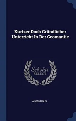 Seller image for Kurtzer Doch Grndlicher Unterricht in Der Geomantie for sale by GreatBookPrices