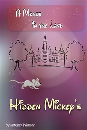 Bild des Verkufers fr Hidden Mickeys: A Mouse in the Land zum Verkauf von GreatBookPrices