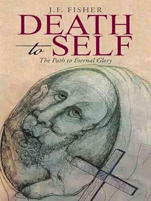 Bild des Verkufers fr Death to Self : The Path to Eternal Glory zum Verkauf von GreatBookPrices