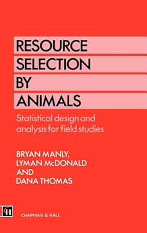 Bild des Verkufers fr Resource Selection by Animals : Statistical Design and Analysis for Field Studies zum Verkauf von GreatBookPrices