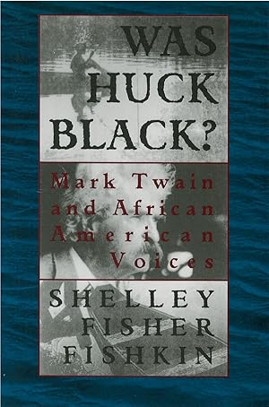 Imagen del vendedor de Was Huck Black?: Mark Twain and African American Voices a la venta por The Haunted Bookshop, LLC