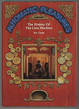 Bild des Verkufers fr Automatic Pleasures: The History of the Coin Machine zum Verkauf von cookbookjj