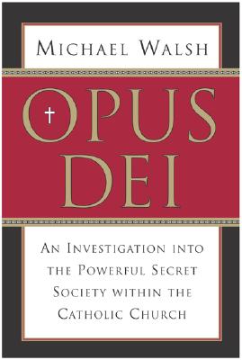 Seller image for Opus Dei: An Investigation Into the Powerful, Secretive Society Within the Catholic Church (Paperback or Softback) for sale by BargainBookStores