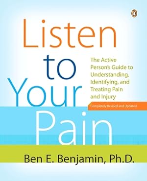 Imagen del vendedor de Listen to Your Pain: The Active Person's Guide to Understanding, Identifying, and Treating Pain and Injury (Paperback or Softback) a la venta por BargainBookStores