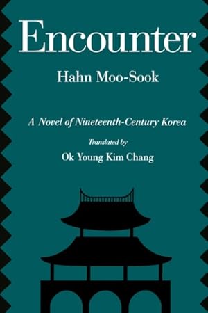 Immagine del venditore per Encounter : A Novel of Nineteenth-Century Korea venduto da GreatBookPrices