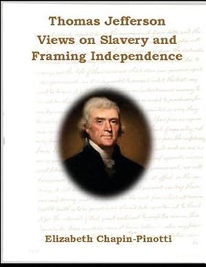 Imagen del vendedor de Thomas Jefferson: Views on Slavery and Framing Independence: Non-Fiction Common Core Readings a la venta por GreatBookPrices