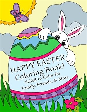 Image du vendeur pour Happy Easter Coloring Book : Eggs to Color for Family, Friends, & More!: Easter Cards, Decorating, Thank You's, Notes, & More for Children! mis en vente par GreatBookPrices