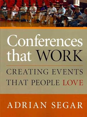 Immagine del venditore per Conferences That Work : Creating Events That People Love venduto da GreatBookPrices