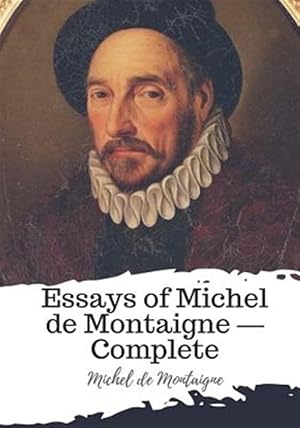 Seller image for Essays of Michel De Montaigne - Complete for sale by GreatBookPrices