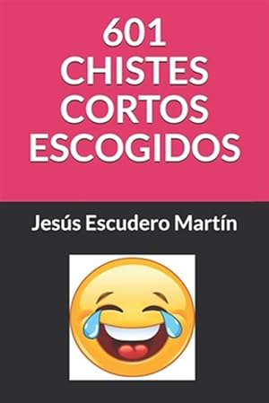 Imagen del vendedor de 601 Chistes Cortos Escogidos -Language: spanish a la venta por GreatBookPrices