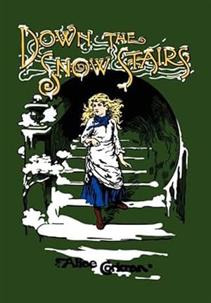 Imagen del vendedor de Down the Snow Stairs : Or, from Goodnight to Goodmorning a la venta por GreatBookPrices