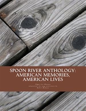 Image du vendeur pour Spoon River Anthology: American Memories, American Lives: An Adaptation with Music for the Stage mis en vente par GreatBookPrices