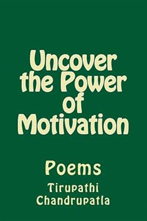Image du vendeur pour Uncover the Power of Motivation : Poems mis en vente par GreatBookPrices
