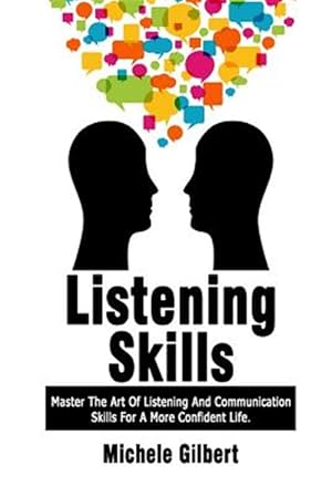 Imagen del vendedor de Listening Skills : Master the Art of Listening and Communication Skills for a More Confident Life a la venta por GreatBookPrices